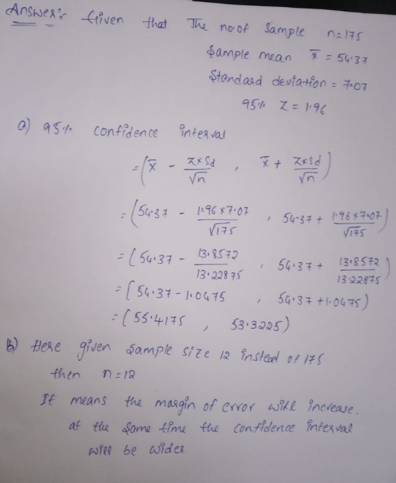 Anwer Giiven that he no of Sample Sample mean54 37 Standasd deta-ten: 07 yn l-t6下707. 17S 54、34 t 537-3S7 54 37- 015 G3 04 5453.3225 13:8572 13 2287s 5G-3t+ , /3,228 7S b Hese gven ample size 12 insteel s ls then n 1 ff means the masgin of cvor wikl inclease af the fome time the Confidence intesval uTee be wide