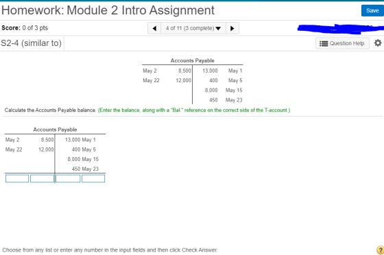 Save Homework: Module 2 Intro Assignment Score: 0 of 3 pts 4 of 11 (3 complete) S2-4 (similar to) Question Help Accounts Paya