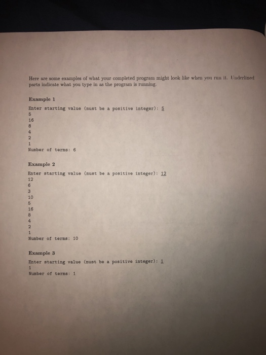 Here are some examples of what your completed program might look like when you run it. Underlined parts indicate what you typ
