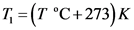 T, =(T °C+273)
