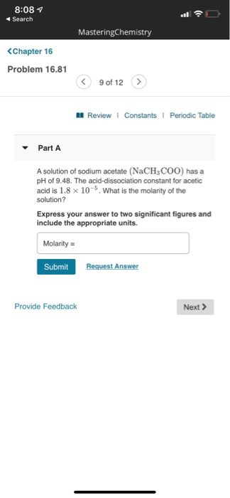 8:08 Search MasteringChemistry <Chapter 16 Problem 16.81 < 9 of 12 > Review Constants Periodic Table Part A A solution of sod