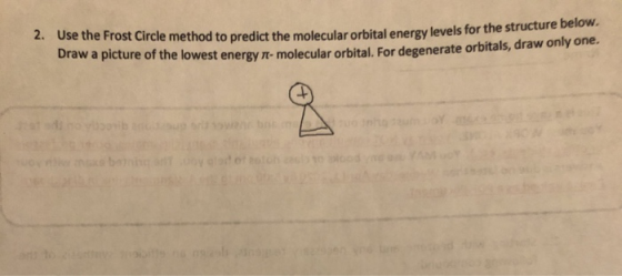 2. Use the Frost Circle method to predict the molecular orbital energy levels for the Draw a picture of the lowest energy -mo
