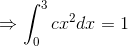 \Rightarrow \int_{0 }^{3 }cx^{2}dx=1