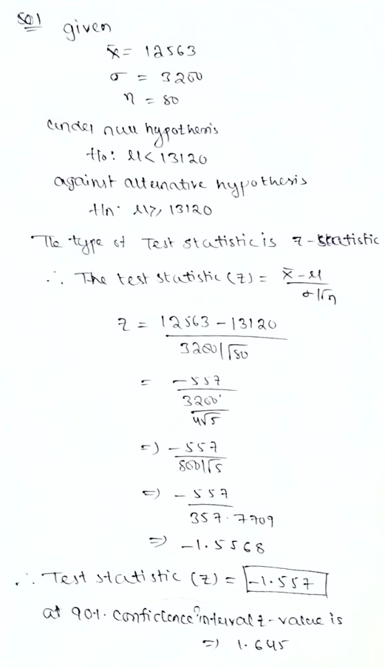 given = 1 a 563 T =3200 n ander nun hypothers tlo! ll< 13120 against altunative hypothesis tn 17 13120 The type of Test stat
