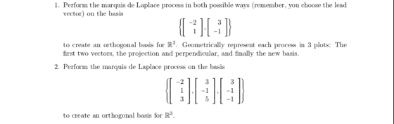 1. Perform the marquis de Laplace process in both possible ways (remember, you choose the lead vector) on the basis 3 -2 -1 t