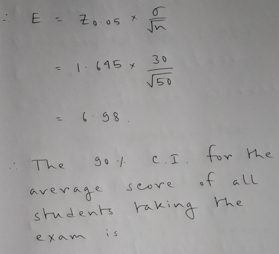 E = Zo.o5t SIE 30 - 1 645 X 50 6.98. the The go :) c. I. for of the all score average students taking is exam