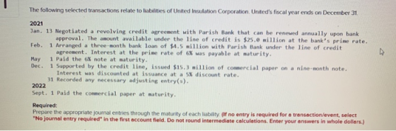 The following selected transactions relate to liabilities of United Insulation Corporation. Uniteds fiscal year ends on Dece