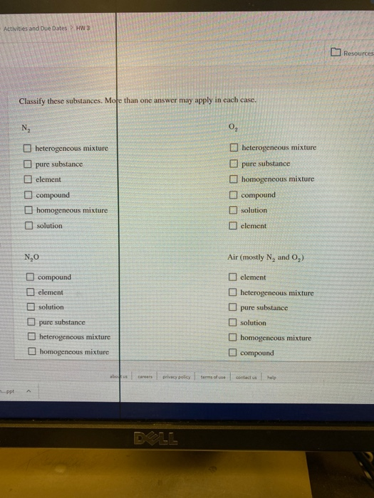 Activities and Due Dates HW 3 Resources Classify these substances. More than one answer may apply in each case. heterogeneous