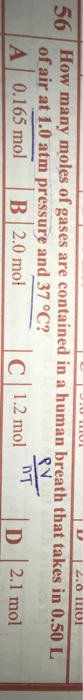 4.0 101 56 How many moles of gases are contained in a human breath that takes in 0.50 L of air at 1.0 atm pressure and 37 °C?