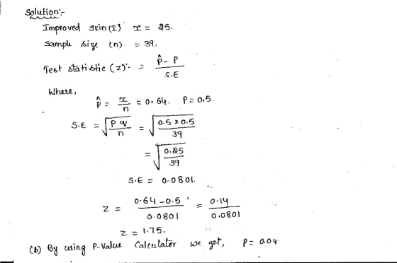 Solution Improved srin (2 = 95. Samplu áig (n) 39 P- P Test statitie (z) S.E O.5 x o.5 P V S.E 39 O.25 - O.0801. S E o.64-o