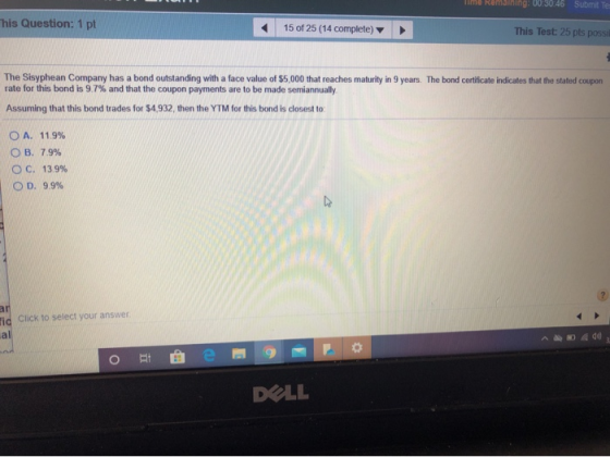 me Reminin: 3046 Submit his Question: 1 pt 15 of 25 (14 complete) This Test 25 pls pos The Sisyphean Company has a bond outst