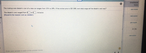 Gradebook Score The markup over dealers cost of a new car ranges from 11 2 . the stickerce is $17000, overwa ge will the dea