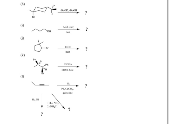 tBuOK, tBuOH Acid (cat.) heat L { te ELOH EXOH ? heat ERONa ETOH, heat Pd, Caco quinoline 1) Lê, NHN 2) NHACI