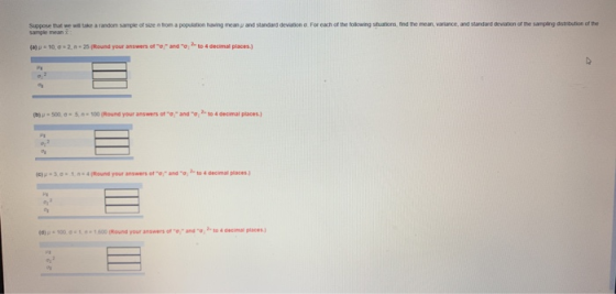 Suppose that we will take a random sample of size from a population having mean and standard deviation. For each of the follo