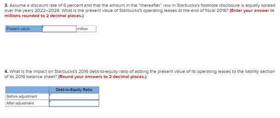3. Assume a discount rate of 6 percent and that the amount in the thereafter row in Starbuckss footnote disclosure is equa