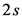 2s

