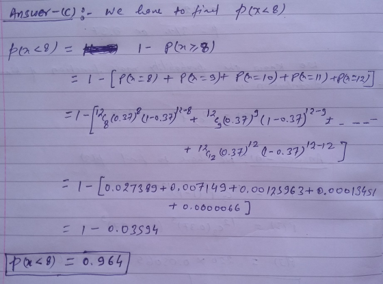 Answer-(C) 8- we have to find p(x48) pen<8) = 1- P(178) = 1 - (POE 8) + P Q =9)+ Pf=10) + PRENI+PG 2123] 7- [ºs, 0.2061-0.39/