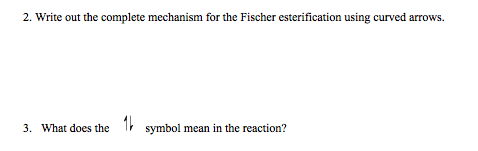 Write out the complete mechanism for the Fischer e