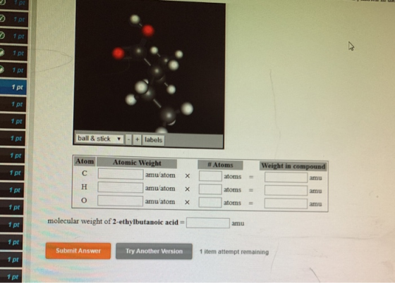 pt 1 pt 1 pt 1 pt 1 pt 1 pt 1 pt 1 pt +labels ball & stick 1 pt 1 pt Atomic Weight Weight in compound Atom # Atoms C amu/atom