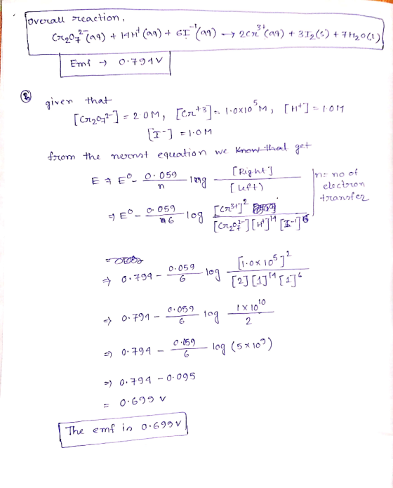 loverall reaction, 1 Cr207799) + 147 (99) + 61 (09) --Y 2012 (19) + 31,(%) + 4H206/ Emf - 0.794V given that [0712042-] = 2.0