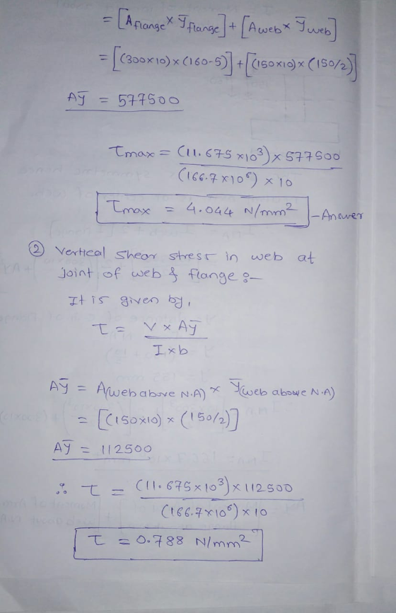 = [A flangex I flange] + [Awebx Iweb] = [(300x1)x (160-6] + [(150x1)x (150/3)] 57750o Tmax=(11.675 x 103 x 577500 (166.7810%)