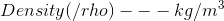 Density (/rho)---kg/m