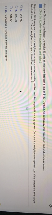 Assume Clickaway.com began June with 10 units of inventory that cost a total of $180. During June, Clickaway.com purchased an