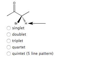 H O singlet O doublet O triplet O quartet O quintet (5 line pattern)