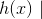 h(x)\mid