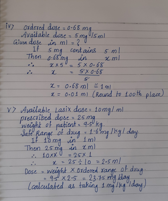 iry ordered dose = 0.68 mg Available dose = 5 mg 15 ml Given dose in ml = ? - If 5mg contains 5 ml Then 0.68 mg in xml . xx5