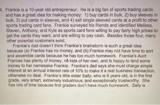 4. Frankie is a 10-year old entrepreneur. He is a big fan of sports trading cards and has a great idea for making money: 1) b