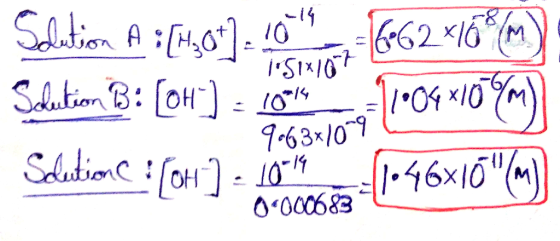 Solution A = [1,01).10^-662-16% (M) - Tosx167 Solution B: [ou) = 1,5*11•4 «10%) Solutionc ! [CH] - 10(1-46x16(m) - 9•63x10-