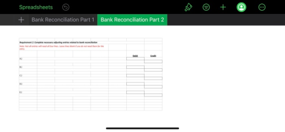 Spreadsheets + Bank Reconciliation Part 1 Bank Reconciliation Part 2 Requirements Compleme n t ed to bank reconciliation