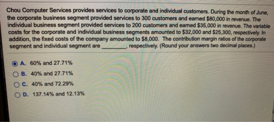 Chou Computer Services provides services to corporate and individual customers. During the month of June, the corporate busin