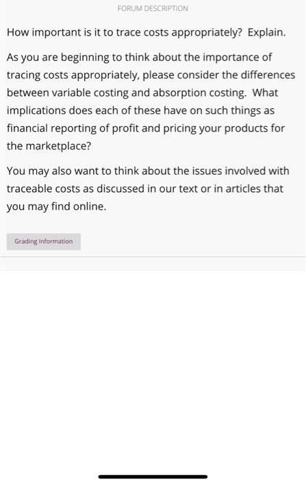FORUM DESCRIPTION How important is it to trace costs appropriately? Explain. As you are beginning to think about the importan