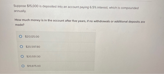 Suppose $15,000 is deposited into an account paying 6.5% interest, which is compounded annually. How much money is in the acc