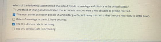 Which of the following statements is true about trends in marriage and divorce in the United States? One third of young adult