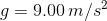 g=9.00\,m/s^2