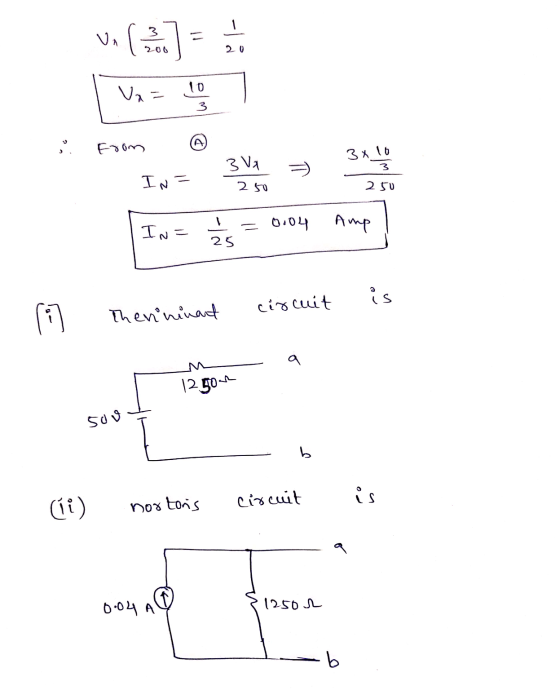 va (...] = 200 3 x 16 3 2 so 250 In= = In=1245 = 0.04 Amp 7 The niniuant circuit is 12901 ^ 500 h . b (ii) nortons circuit i