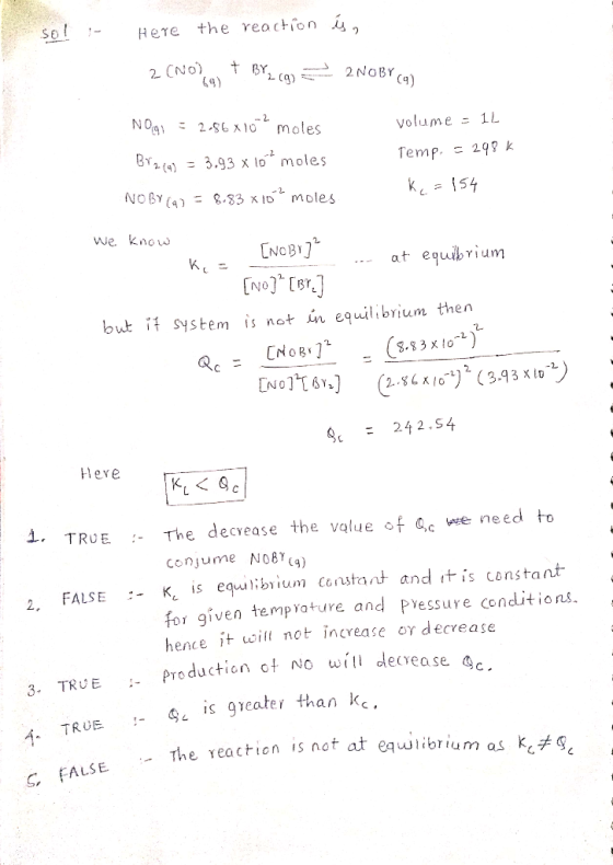 so! ! Here the reaction is, NO) + BY, 2NOBY cal (4) volume - 1L NOg} = 2.86x102 moles Br2.(0) = 3.93 x 102 moles NOBY (4) = 8