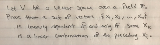 Let V k a vector spaee ave a Fhel F. set of vectors rave is linea anc sa he Preceding X 5 a ear Combination