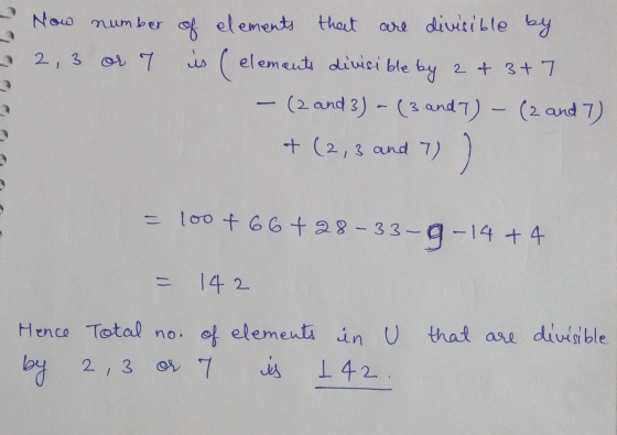 Now number of elements that are divisible by 2, 3 or 7 is (elements divisible by 2 + 3 +7 - (2 and 3)-(3 and 7) - (2 and 7) +