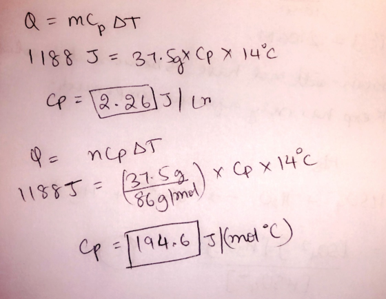Q = mcpot 1188 J= 37. Sg x CP x 14°C CP= 2.26J/Lm фа пCeЬТ 11885= (37.5g) x C x 14°C (86glond) (p = [194.6/5/(mot °C)