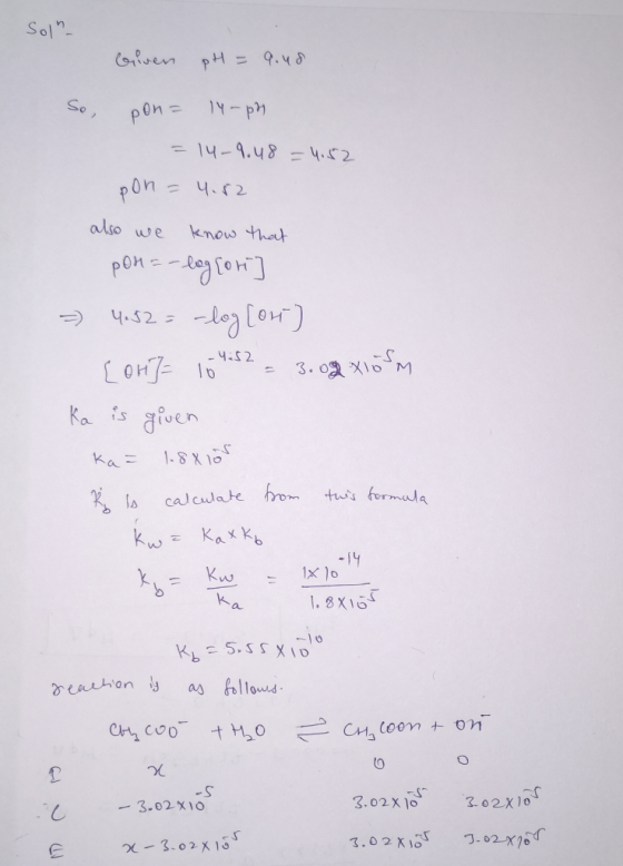Soln Given pH = 9.48 So, pon= lymph = 14-9.48 = 41562 pon = 4.82 also we know that pos=-lag [ori] = 4.52= -log[Ort] [OH= 10 h