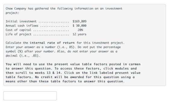 Chow Company has gathered the following information on an investment project: ANNUAL CUSI LIILLOWS . . . . . . . . . . . . .