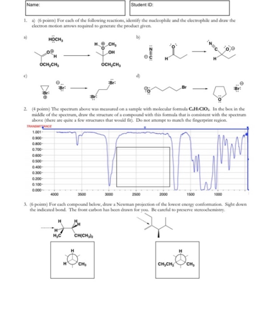 Name: Student ID: 1. a) (6 points) For each of the following reactions, identify the nucleophile and the electrophile and dra