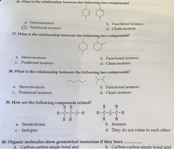 36. What is the relationship between the following two compounds? a. Stereoisomers b. Functional isomers © Positional isomers