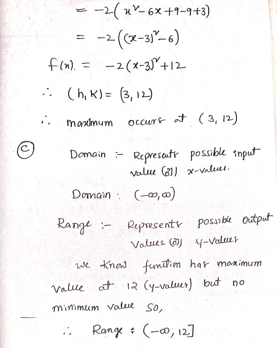 -21-6X+9-9+8) 2 (2-3)?–6) -2(x-3)+12 -2 fin). .. (hik) = (3,12) i, manimum occurs at (3,12) C Domain :- Represents possible i