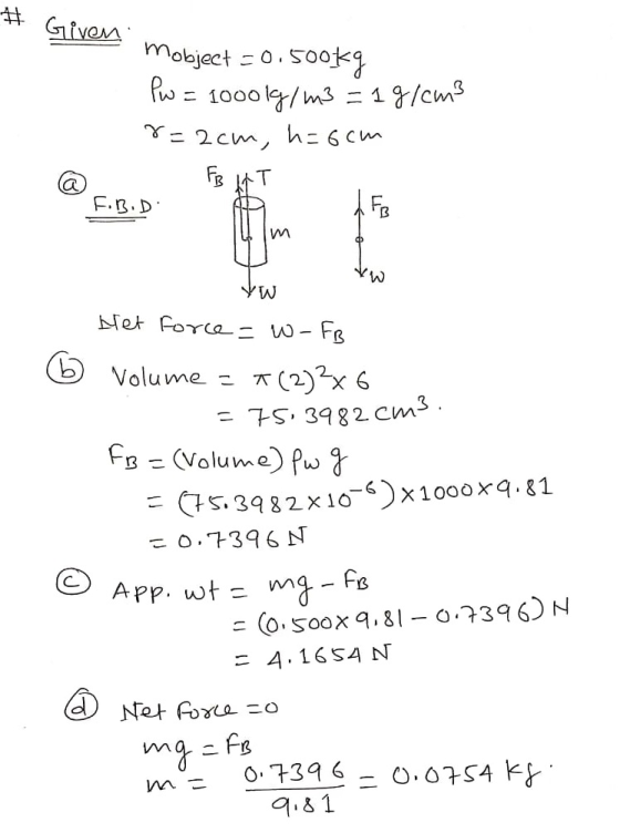 # Given mobiect 50 Mobject -0.500kg Pw = 1000lg/m3 = 1 g/cm3 8=2cm, h=6cm - FB HT FiBiD: um Y W Het force=w - FB Volume = *(2
