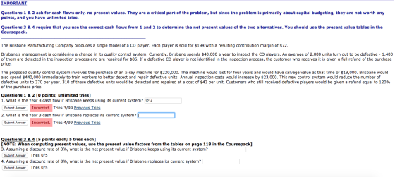 IMPORTANT Questions 1 & 2 ask for cash flows only, no present values. They are a critical part of the problem, but since the